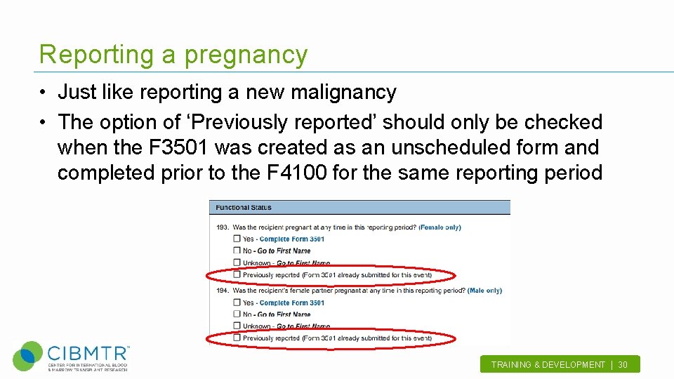 Reporting a pregnancy • Just like reporting a new malignancy • The option of