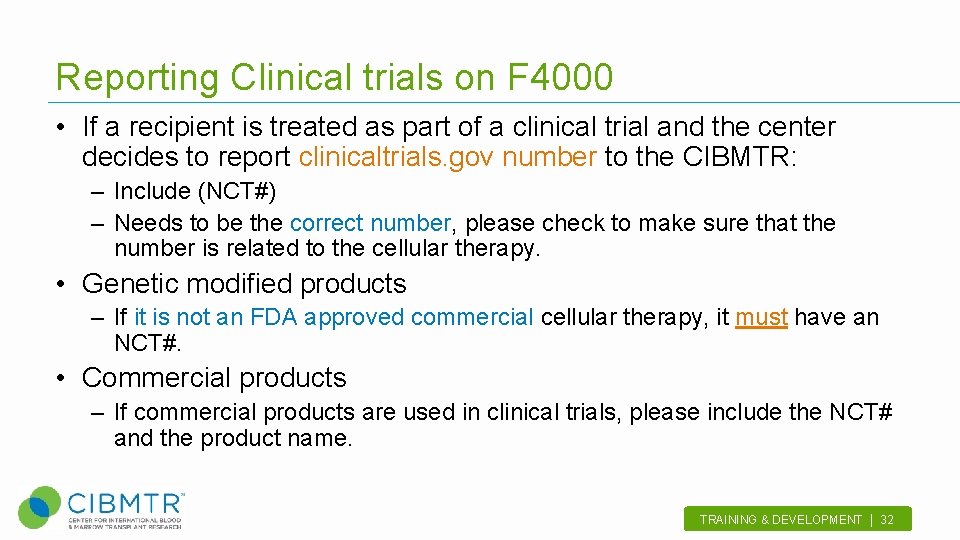 Reporting Clinical trials on F 4000 • If a recipient is treated as part