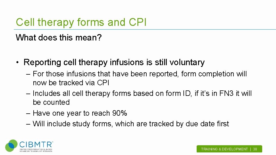 Cell therapy forms and CPI What does this mean? • Reporting cell therapy infusions