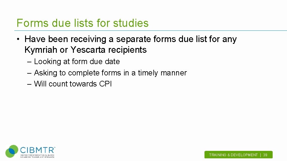 Forms due lists for studies • Have been receiving a separate forms due list