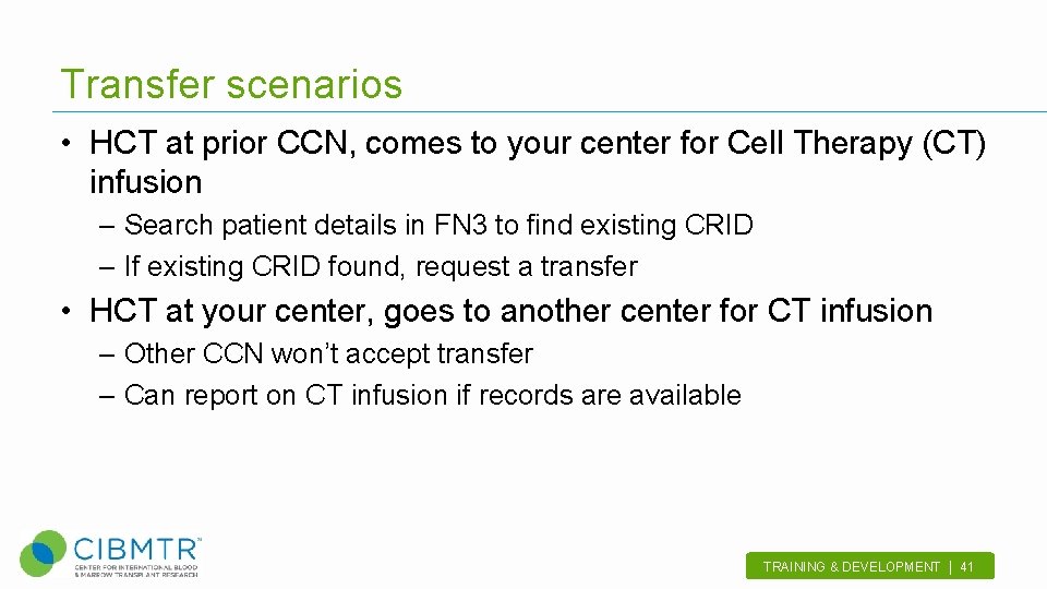 Transfer scenarios • HCT at prior CCN, comes to your center for Cell Therapy
