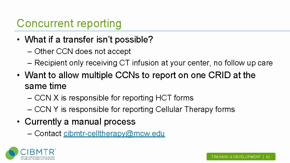 Concurrent reporting • What if a transfer isn’t possible? – Other CCN does not