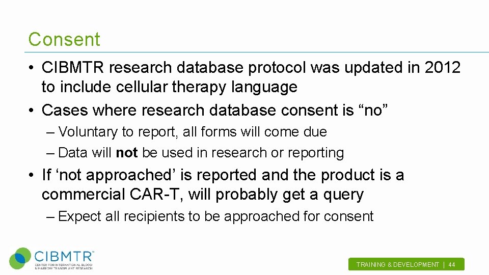 Consent • CIBMTR research database protocol was updated in 2012 to include cellular therapy