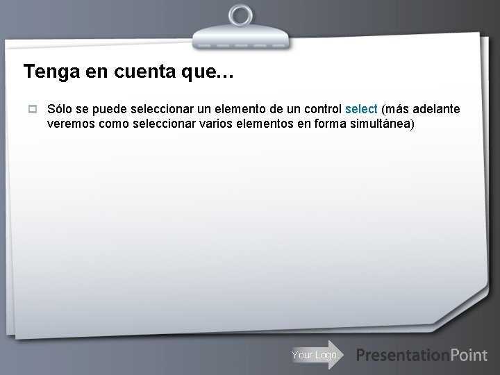 Tenga en cuenta que… p Sólo se puede seleccionar un elemento de un control