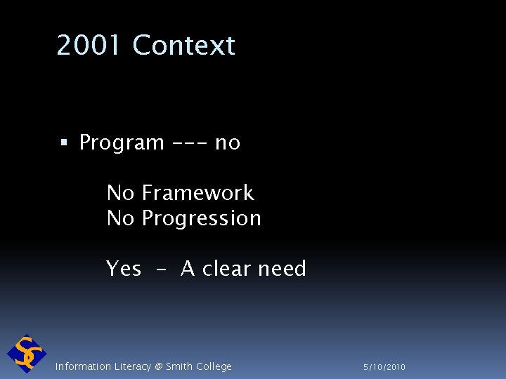 2001 Context Program --- no No Framework No Progression Yes - A clear need