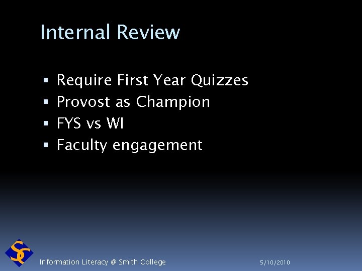 Internal Review Require First Year Quizzes Provost as Champion FYS vs WI Faculty engagement