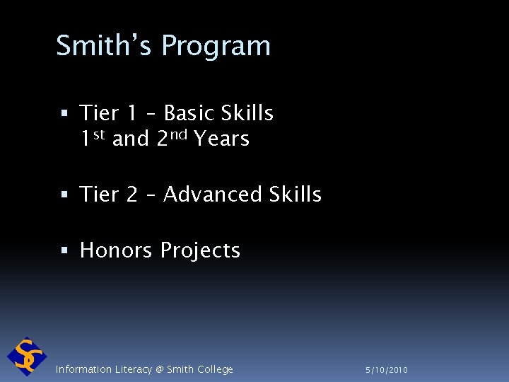 Smith’s Program Tier 1 – Basic Skills 1 st and 2 nd Years Tier