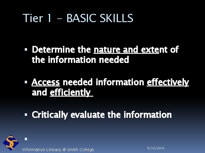 Tier 1 - BASIC SKILLS Determine the nature and extent of the information needed