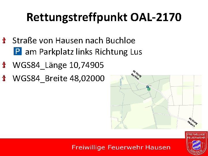 Rettungstreffpunkt OAL-2170 Straße von Hausen nach Buchloe am Parkplatz links Richtung Lus WGS 84_Länge