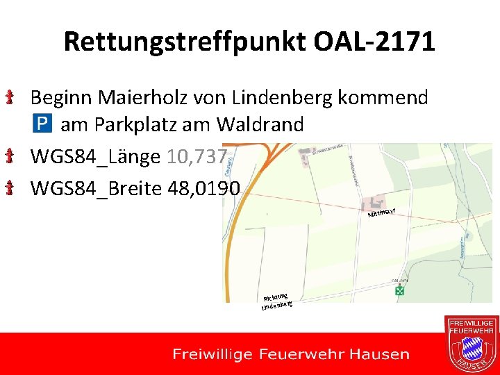 Rettungstreffpunkt OAL-2171 Beginn Maierholz von Lindenberg kommend am Parkplatz am Waldrand WGS 84_Länge 10,