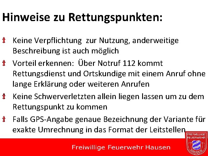 Hinweise zu Rettungspunkten: Keine Verpflichtung zur Nutzung, anderweitige Beschreibung ist auch möglich Vorteil erkennen: