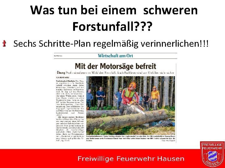Was tun bei einem schweren Forstunfall? ? ? Sechs Schritte-Plan regelmäßig verinnerlichen!!! 