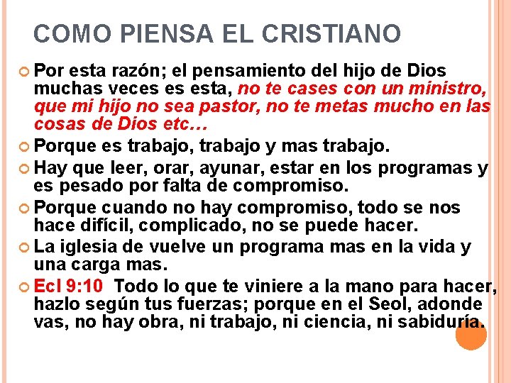 COMO PIENSA EL CRISTIANO Por esta razón; el pensamiento del hijo de Dios muchas