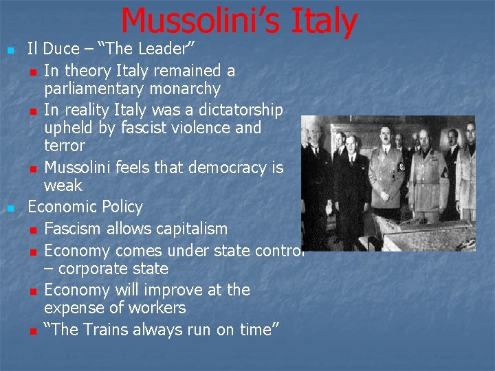 Mussolini’s Italy n n Il Duce – “The Leader” n In theory Italy remained