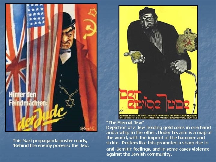 This Nazi propaganda poster reads, ‘Behind the enemy powers: the Jew. “The Eternal Jew”
