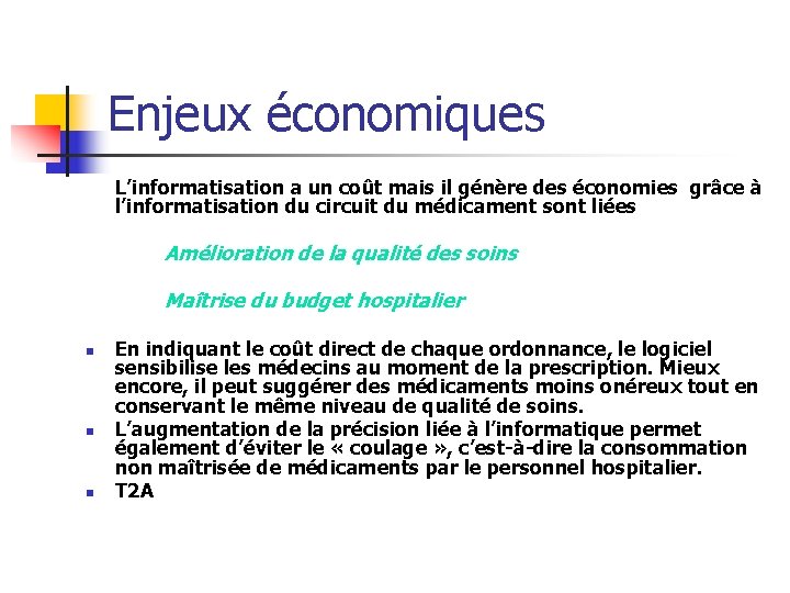 Enjeux économiques L’informatisation a un coût mais il génère des économies grâce à l’informatisation