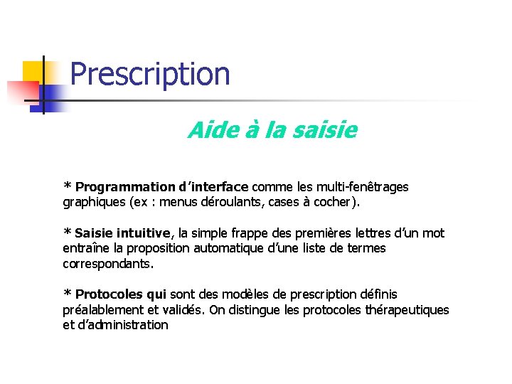 Prescription Aide à la saisie * Programmation d’interface comme les multi-fenêtrages graphiques (ex :