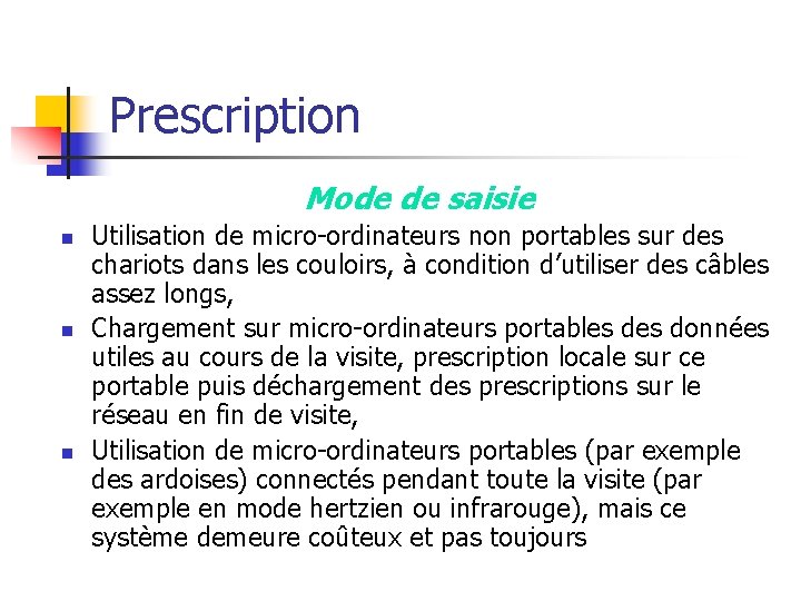 Prescription Mode de saisie n n n Utilisation de micro-ordinateurs non portables sur des