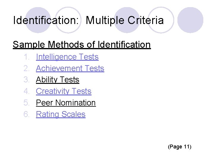 Identification: Multiple Criteria Sample Methods of Identification 1. 2. 3. 4. 5. 6. Intelligence