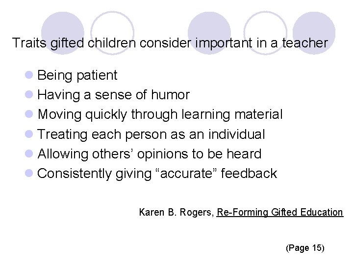 Traits gifted children consider important in a teacher l Being patient l Having a