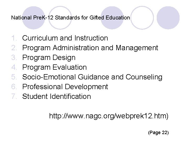 National Pre. K-12 Standards for Gifted Education 1. 2. 3. 4. 5. 6. 7.