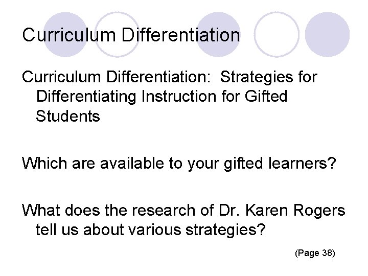 Curriculum Differentiation: Strategies for Differentiating Instruction for Gifted Students Which are available to your