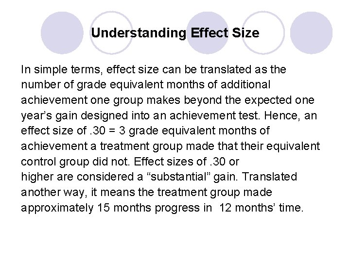 Understanding Effect Size In simple terms, effect size can be translated as the number