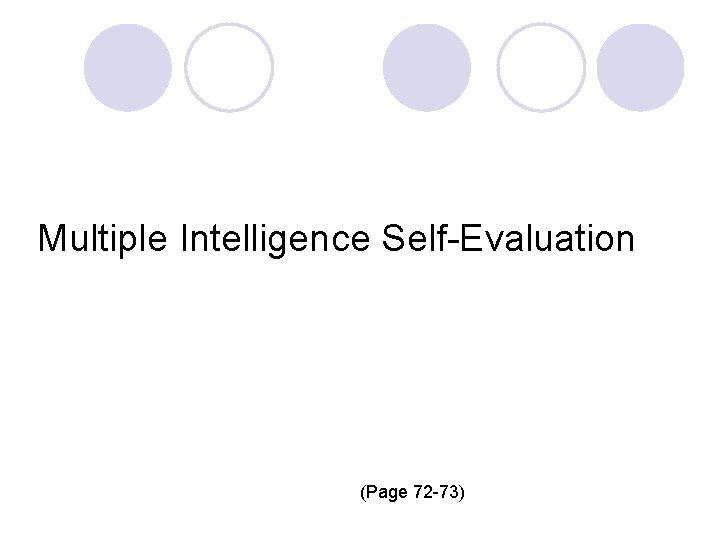 Multiple Intelligence Self-Evaluation (Page 72 -73) 