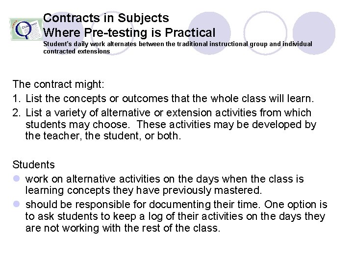 Contracts in Subjects Where Pre-testing is Practical Student’s daily work alternates between the traditional