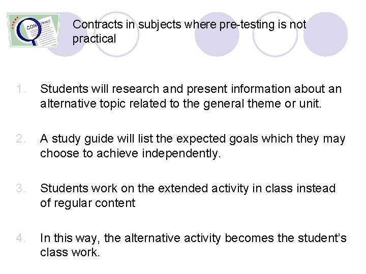 Contracts in subjects where pre-testing is not practical 1. Students will research and present