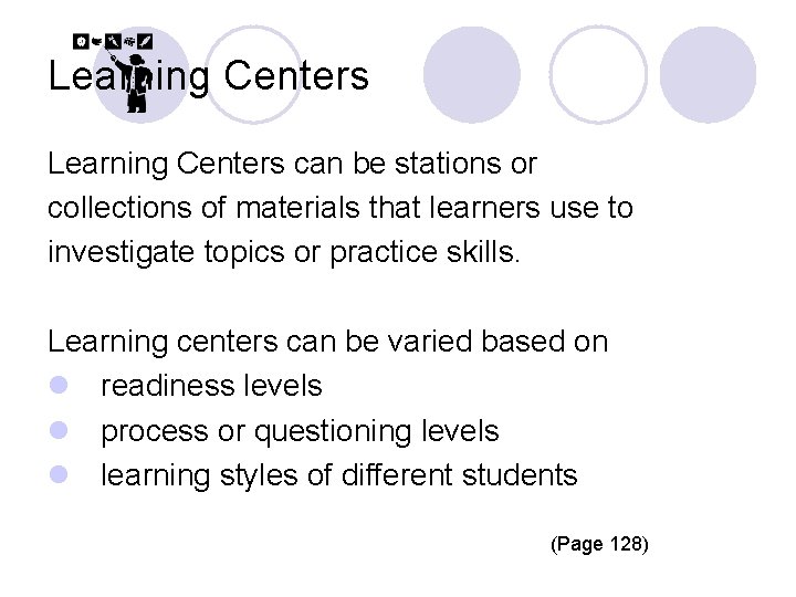 Learning Centers can be stations or collections of materials that learners use to investigate