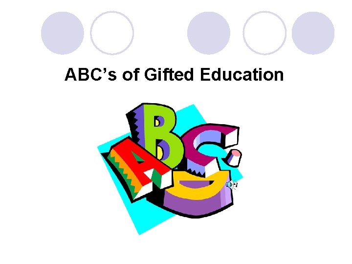 ABC’s of Gifted Education 