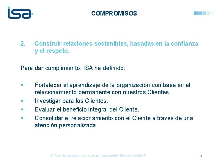 COMPROMISOS 2. Construir relaciones sostenibles, basadas en la confianza y el respeto. Para dar