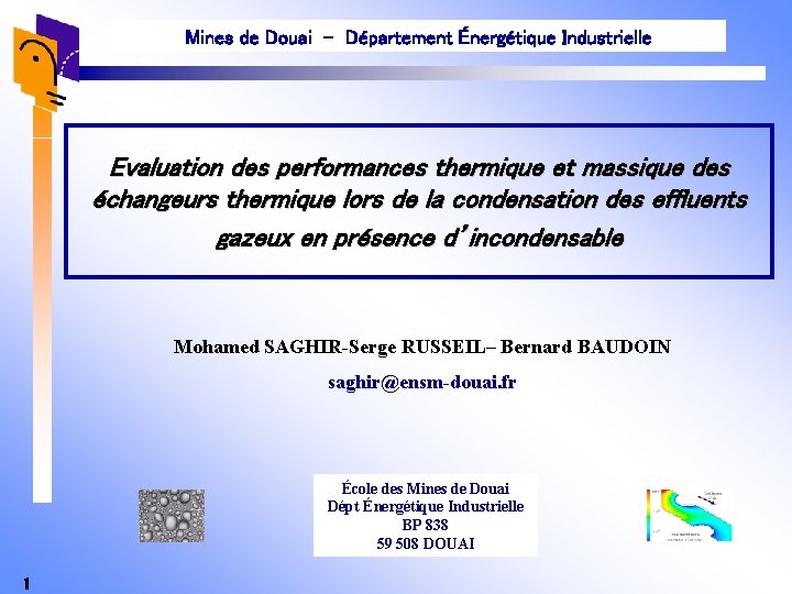 Mines de Douai - Département Énergétique Industrielle Evaluation des performances thermique et massique des