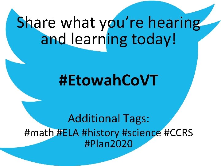 Share what you’re hearing and learning today! #Etowah. Co. VT Additional Tags: #math #ELA