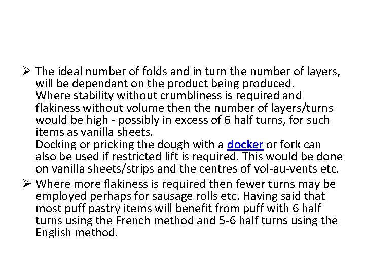 Ø The ideal number of folds and in turn the number of layers, will