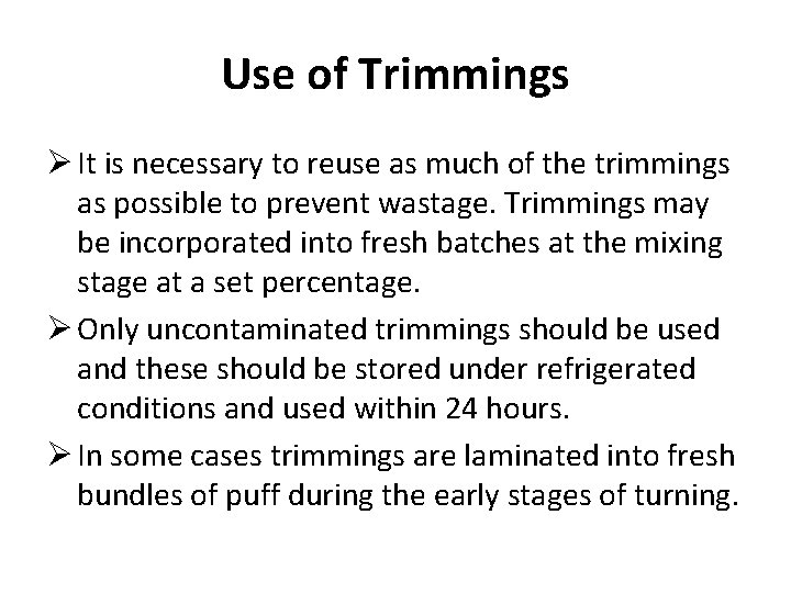 Use of Trimmings Ø It is necessary to reuse as much of the trimmings