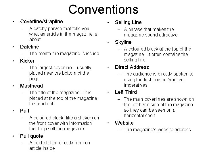 Conventions • Coverline/strapline – A catchy phrase that tells you what an article in