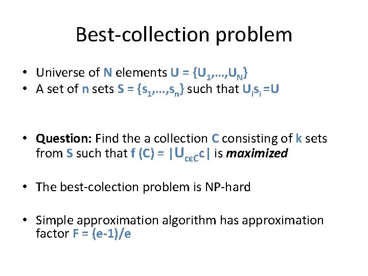 Best-collection problem • Universe of N elements U = {U 1, …, UN} •