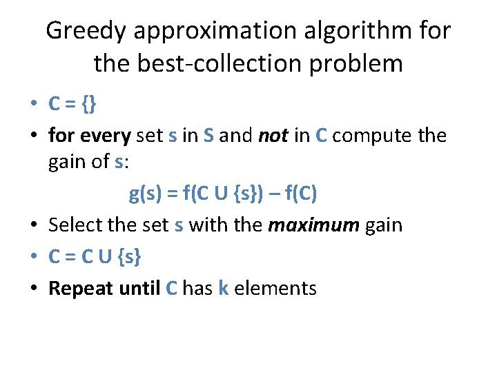 Greedy approximation algorithm for the best-collection problem • C = {} • for every