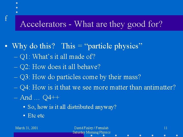 f Accelerators - What are they good for? • Why do this? This =