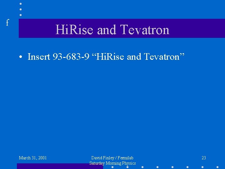 f Hi. Rise and Tevatron • Insert 93 -683 -9 “Hi. Rise and Tevatron”