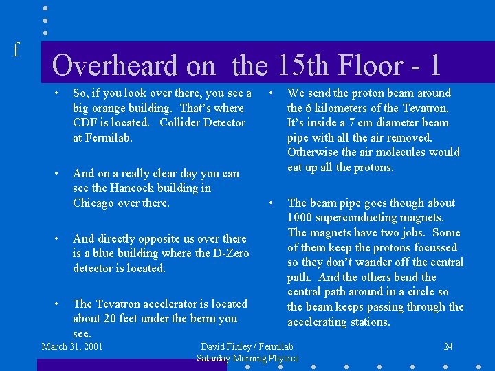 f Overheard on the 15 th Floor - 1 • So, if you look