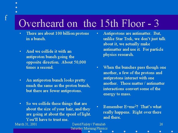 f Overheard on the 15 th Floor - 3 • There about 100 billion