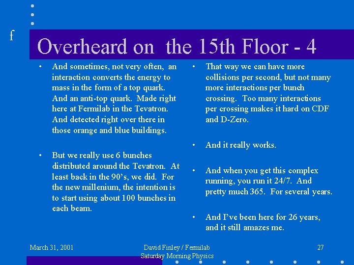 f Overheard on the 15 th Floor - 4 • • And sometimes, not