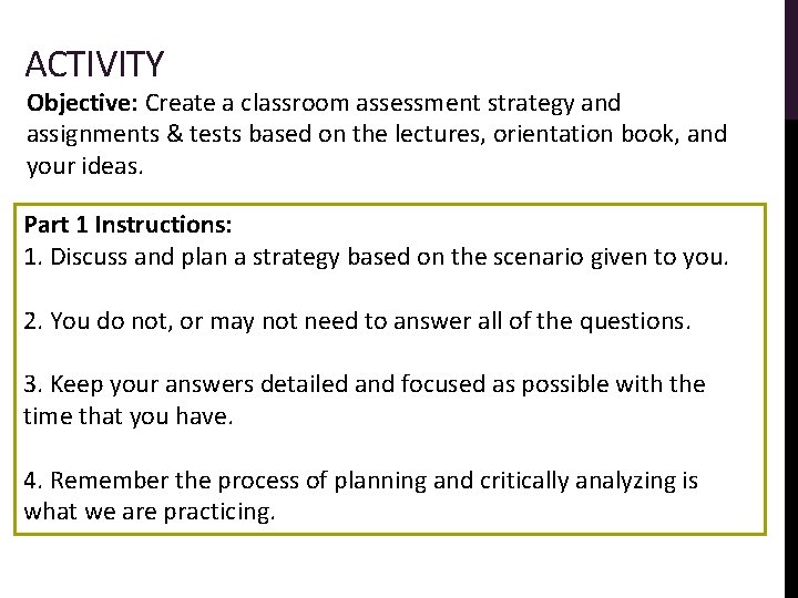 ACTIVITY Objective: Create a classroom assessment strategy and assignments & tests based on the