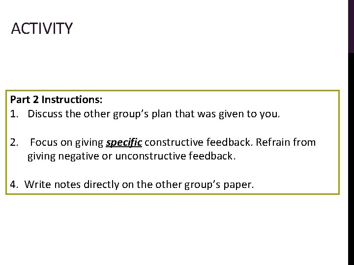 ACTIVITY Part 2 Instructions: 1. Discuss the other group’s plan that was given to