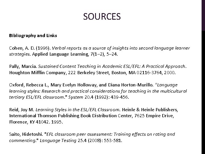 SOURCES Bibliography and Links Cohen, A. D. (1996). Verbal reports as a source of
