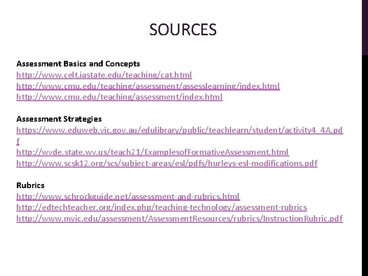 SOURCES Assessment Basics and Concepts http: //www. celt. iastate. edu/teaching/cat. html http: //www. cmu.