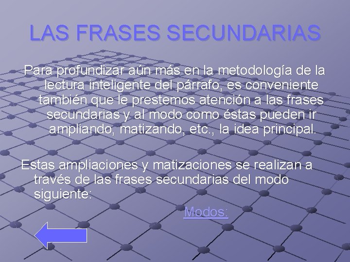 LAS FRASES SECUNDARIAS Para profundizar aún más en la metodología de la lectura inteligente